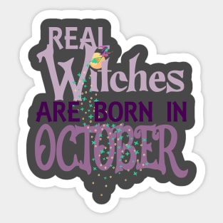 Real Witches are Born in October Sticker